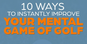 Why The Mental Game of Golf is NOT Successful