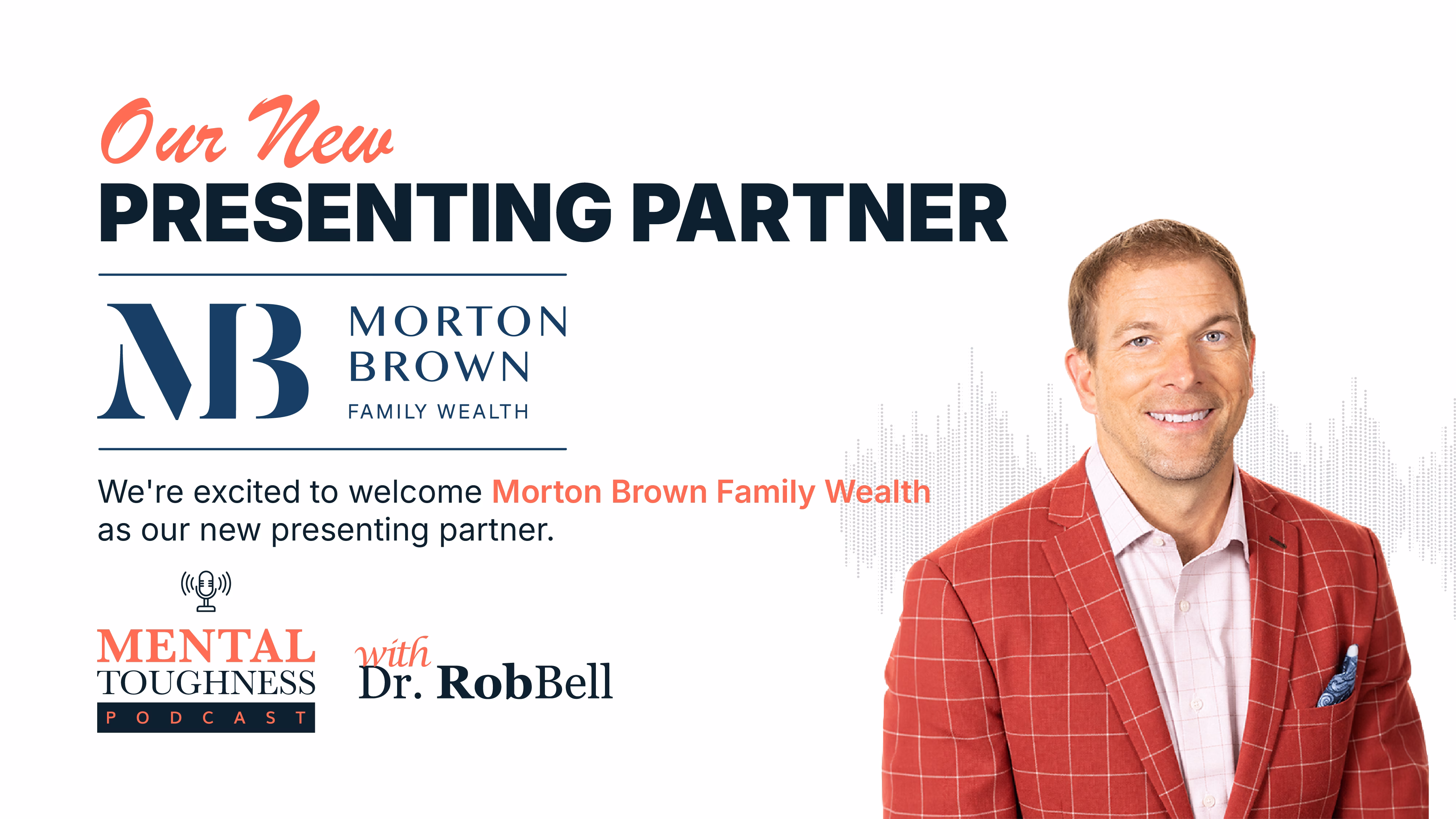 Morton Brown Family Wealth Joins Mental Toughness Podcast